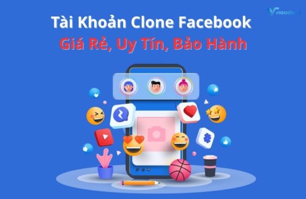 Viaads.vn – cung cấp acc clone Facebook uy tín, sống lâu, tương tác ổn định, hỗ trợ marketing và bán hàng hiệu quả.